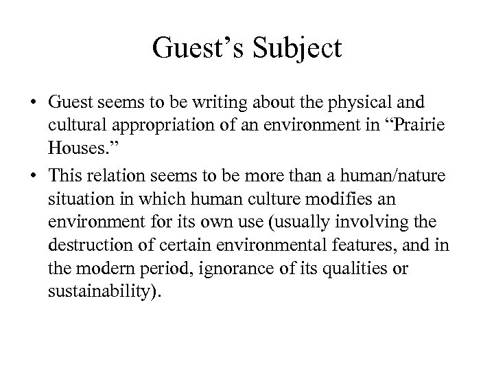Guest’s Subject • Guest seems to be writing about the physical and cultural appropriation