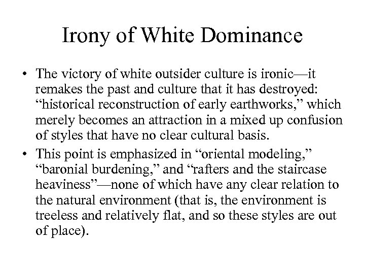 Irony of White Dominance • The victory of white outsider culture is ironic—it remakes