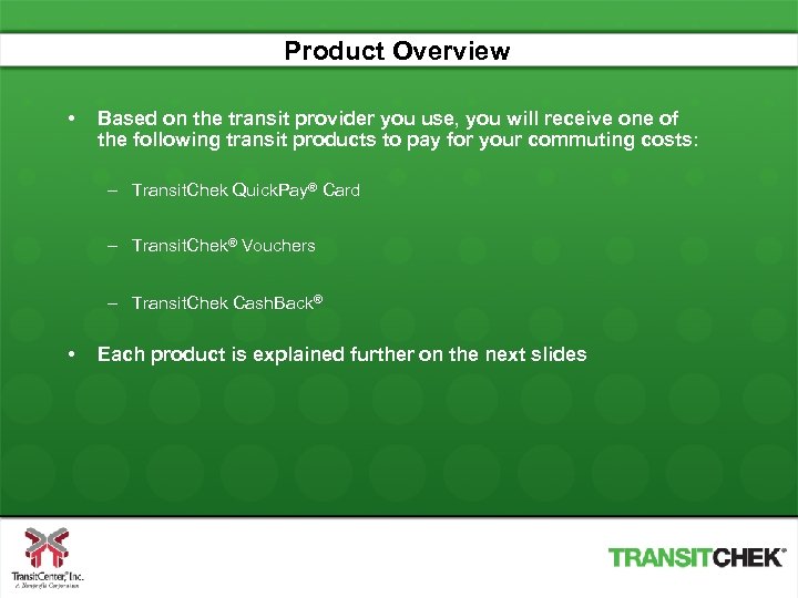 Product Overview • Based on the transit provider you use, you will receive one