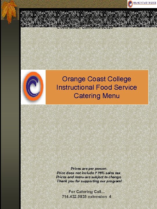 Orange Coast College Cafeteria 2701 Fairview Road Costa Mesa, California 92626 Orange Coast College