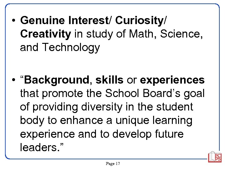  • Genuine Interest/ Curiosity/ Creativity in study of Math, Science, and Technology •