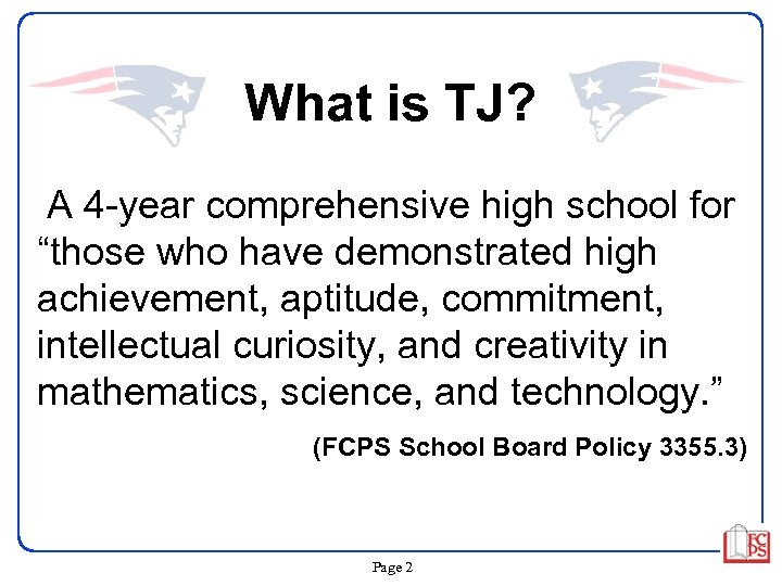 What is TJ? A 4 -year comprehensive high school for “those who have demonstrated