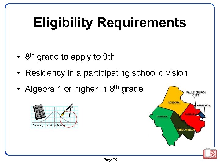 Eligibility Requirements • 8 th grade to apply to 9 th • Residency in