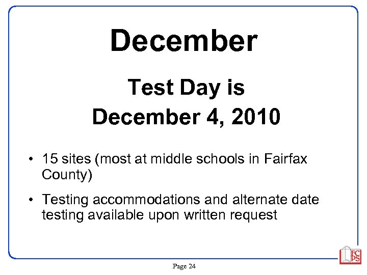 December Test Day is December 4, 2010 • 15 sites (most at middle schools