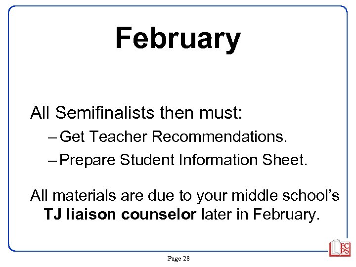 February All Semifinalists then must: – Get Teacher Recommendations. – Prepare Student Information Sheet.