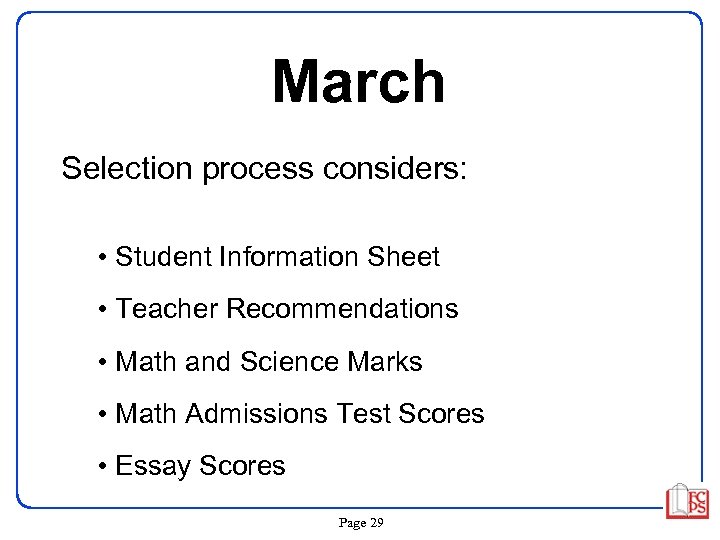 March Selection process considers: • Student Information Sheet • Teacher Recommendations • Math and