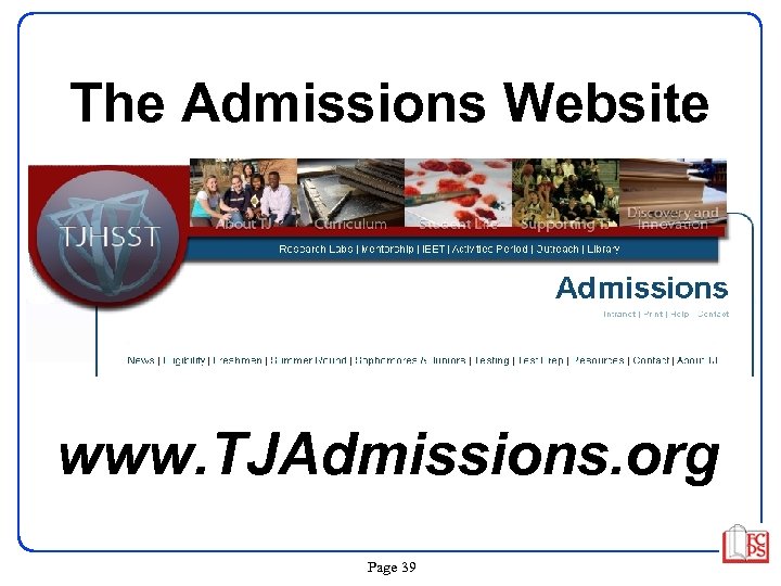 The Admissions Website www. TJAdmissions. org Page 39 