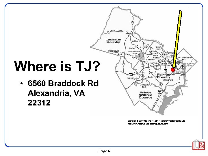 Where is TJ? • 6560 Braddock Rd Alexandria, VA 22312 Copyright © 2007 National