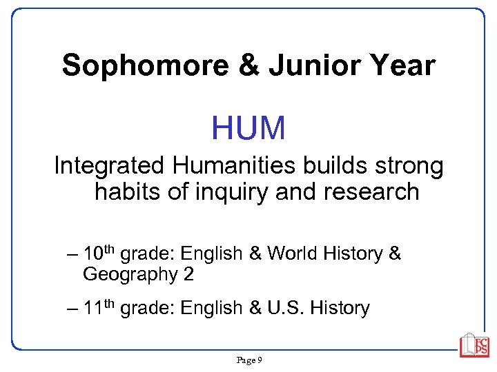 Sophomore & Junior Year HUM Integrated Humanities builds strong habits of inquiry and research