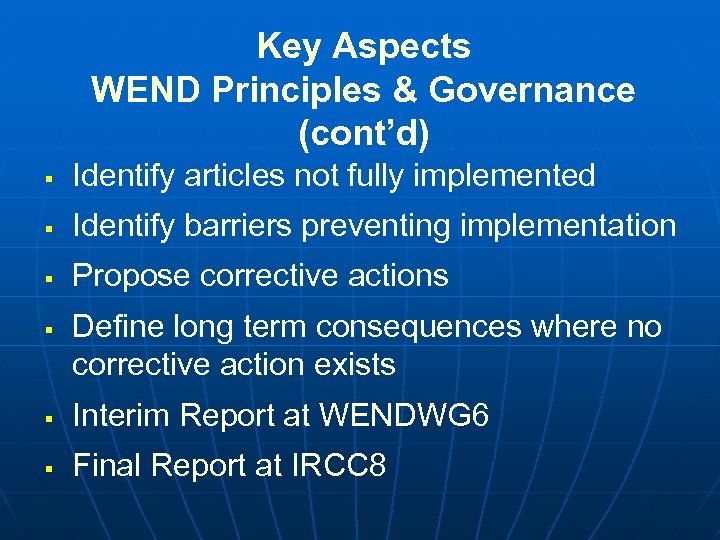 Key Aspects WEND Principles & Governance (cont’d) § Identify articles not fully implemented §