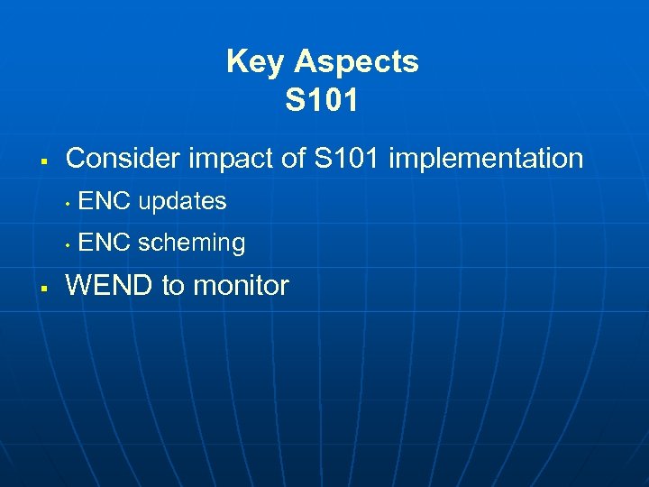 Key Aspects S 101 § Consider impact of S 101 implementation • • §