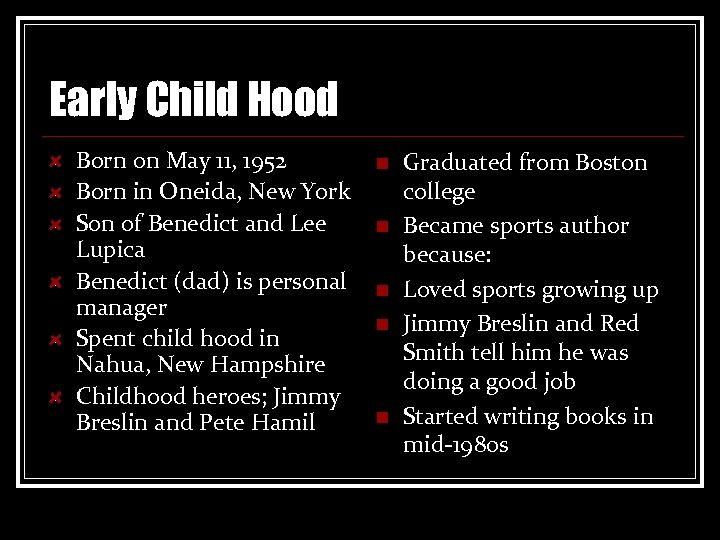Early Child Hood Born on May 11, 1952 Born in Oneida, New York Son