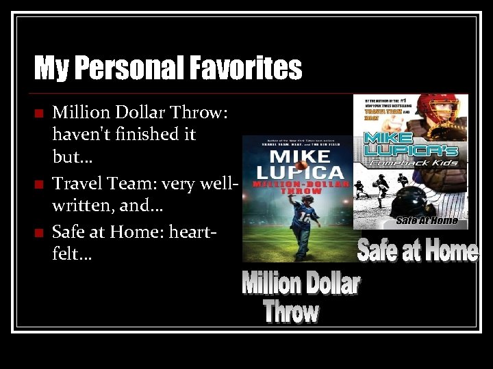 My Personal Favorites n n n Million Dollar Throw: haven't finished it but… Travel