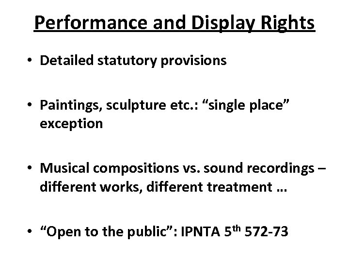 Performance and Display Rights • Detailed statutory provisions • Paintings, sculpture etc. : “single