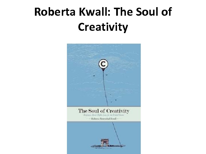 Roberta Kwall: The Soul of Creativity 