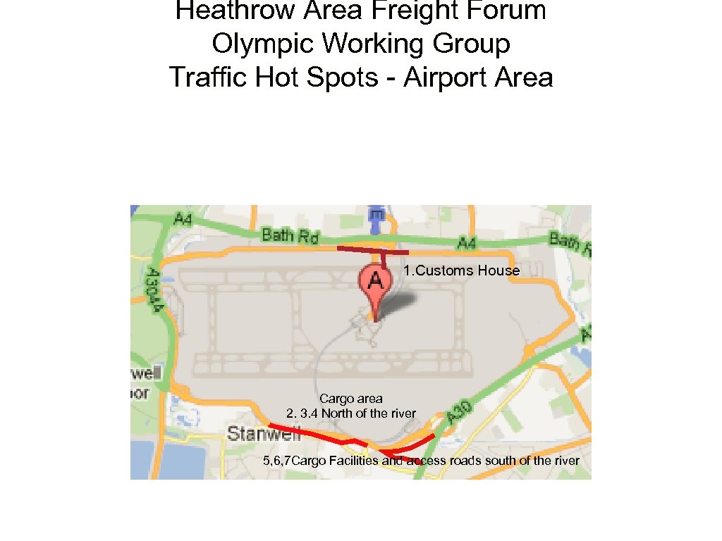 Heathrow Area Freight Forum Olympic Working Group Traffic Hot Spots - Airport Area 1.
