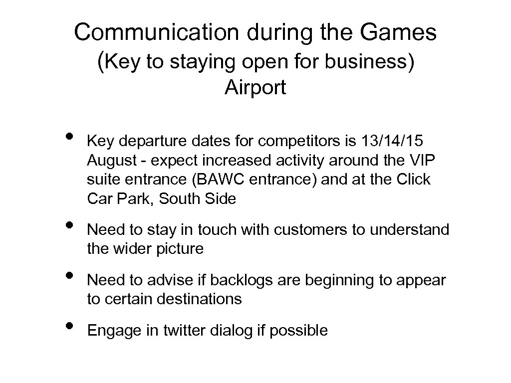 Communication during the Games (Key to staying open for business) Airport • • Key