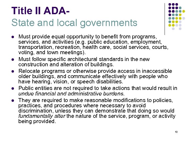 Title II ADAState and local governments l l l Must provide equal opportunity to