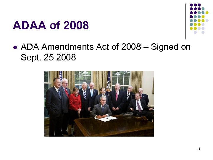 ADAA of 2008 l ADA Amendments Act of 2008 – Signed on Sept. 25