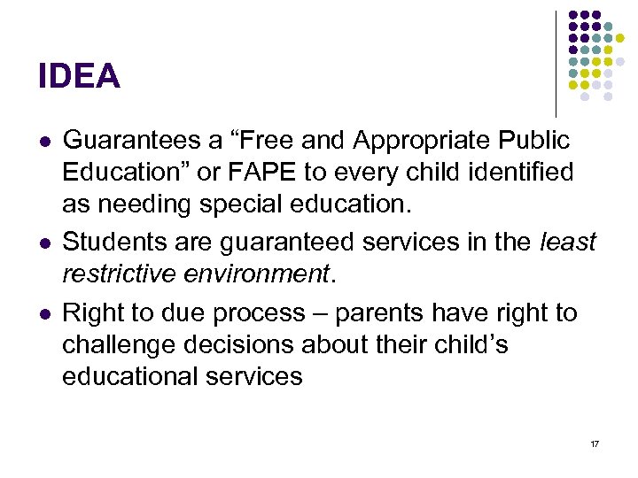 IDEA l l l Guarantees a “Free and Appropriate Public Education” or FAPE to