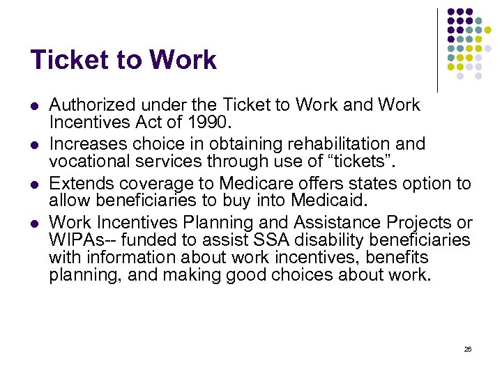 Ticket to Work l l Authorized under the Ticket to Work and Work Incentives