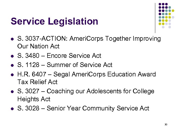 Service Legislation l l l S. 3037 -ACTION: Ameri. Corps Together Improving Our Nation