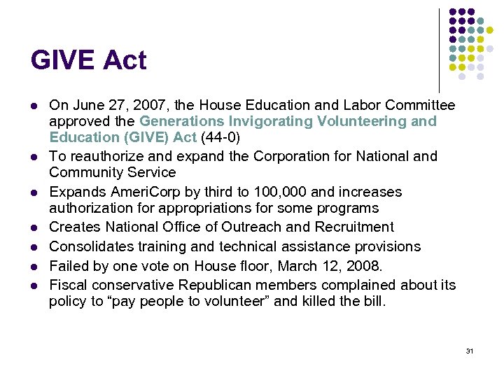 GIVE Act l l l l On June 27, 2007, the House Education and