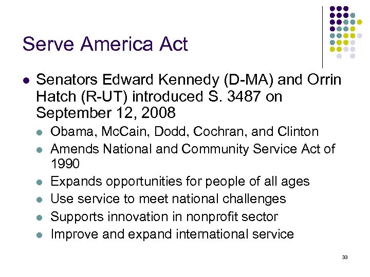 Serve America Act l Senators Edward Kennedy (D-MA) and Orrin Hatch (R-UT) introduced S.