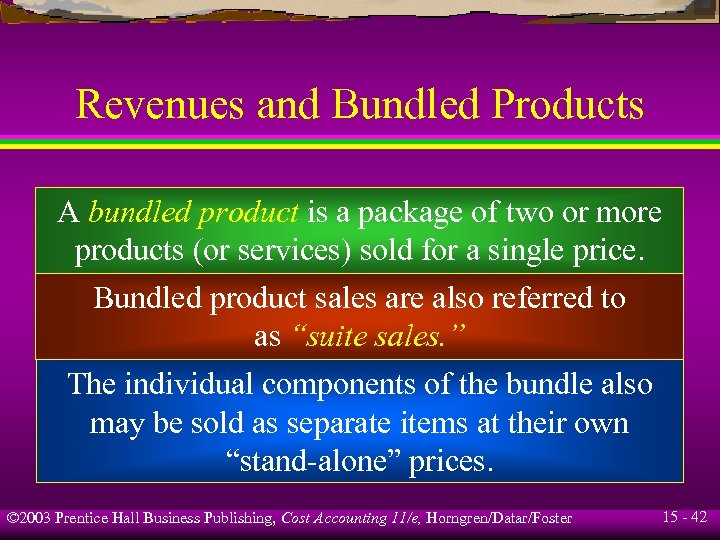 Revenues and Bundled Products A bundled product is a package of two or more