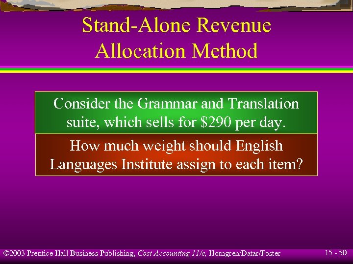 Stand-Alone Revenue Allocation Method Consider the Grammar and Translation suite, which sells for $290