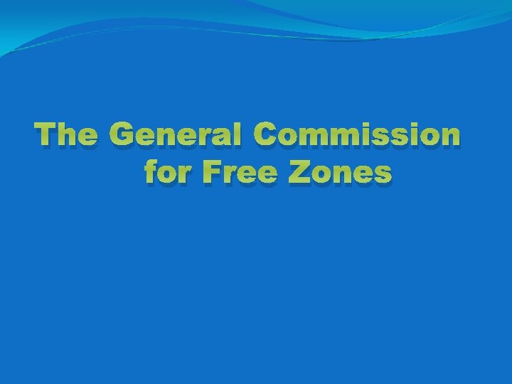 The General Commission for Free Zones 