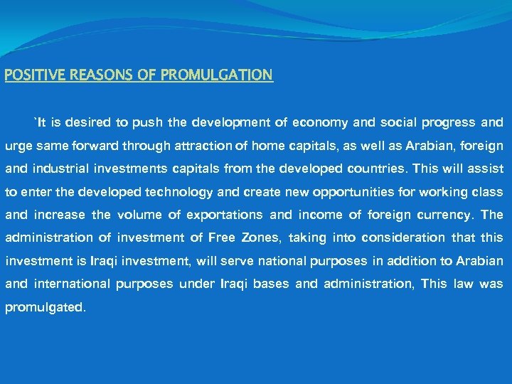 POSITIVE REASONS OF PROMULGATION `It is desired to push the development of economy and