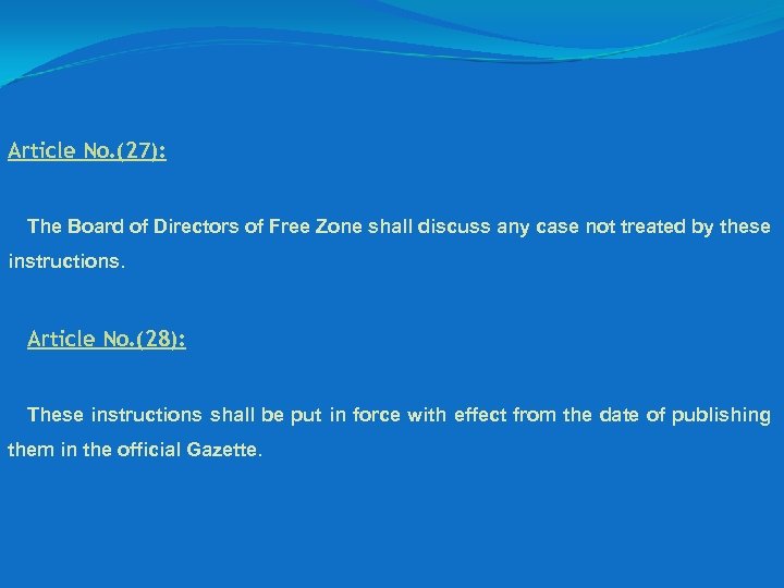 Article No. (27): The Board of Directors of Free Zone shall discuss any case