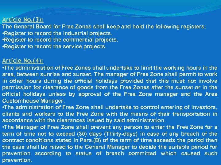 Article No. (3): The General Board for Free Zones shall keep and hold the