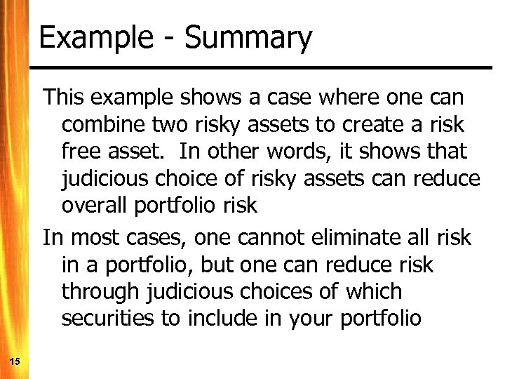 Example - Summary This example shows a case where one can combine two risky