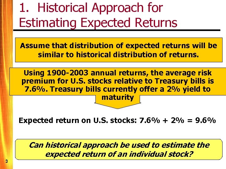 1. Historical Approach for Estimating Expected Returns Assume that distribution of expected returns will