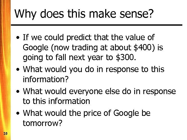 Why does this make sense? • If we could predict that the value of