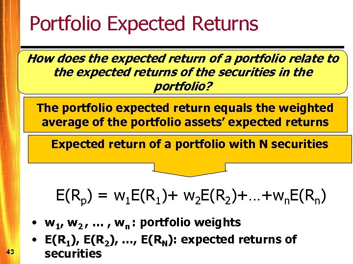 Portfolio Expected Returns How does the expected return of a portfolio relate to the