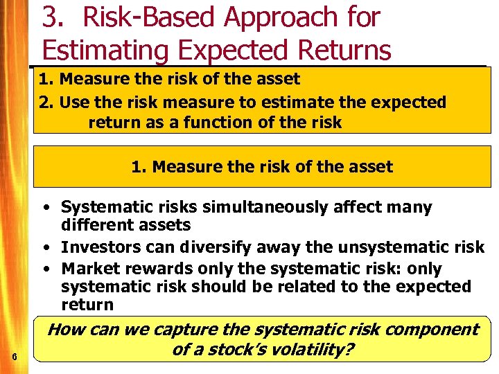 3. Risk-Based Approach for Estimating Expected Returns 1. Measure the risk of the asset