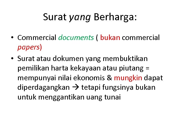 Surat yang Berharga: • Commercial documents ( bukan commercial papers) • Surat atau dokumen
