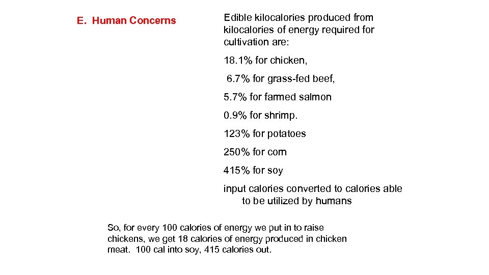 E. Human Concerns Edible kilocalories produced from kilocalories of energy required for cultivation are: