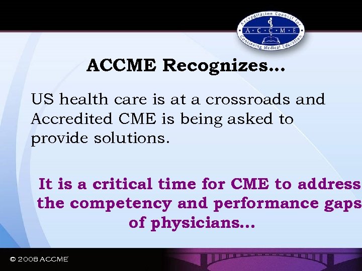 ACCME Recognizes… US health care is at a crossroads and Accredited CME is being