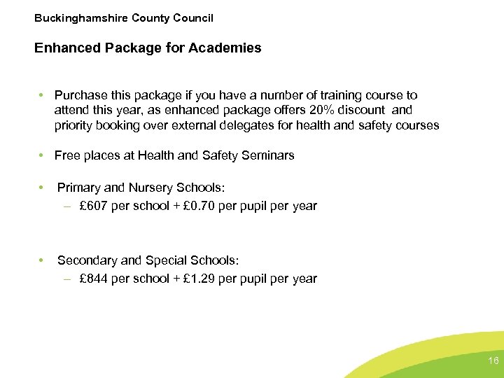 Buckinghamshire County Council Enhanced Package for Academies • Purchase this package if you have