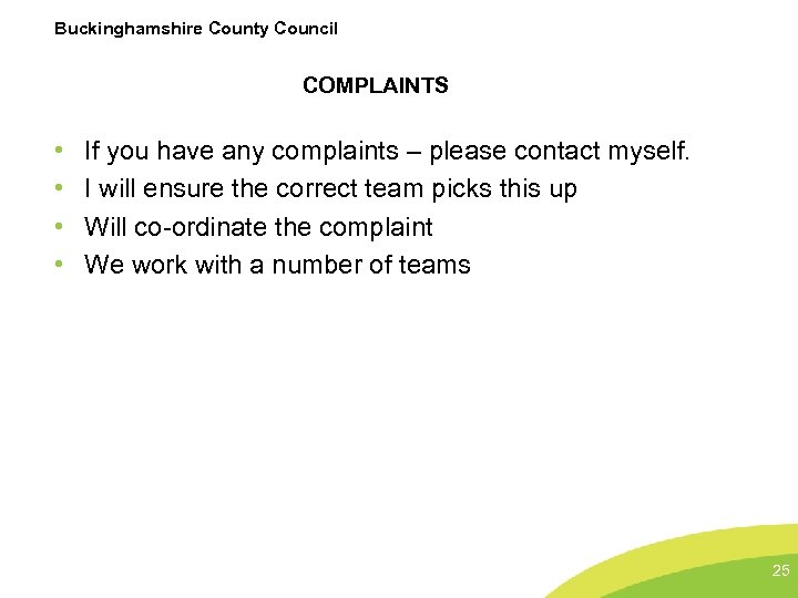 Buckinghamshire County Council COMPLAINTS • • If you have any complaints – please contact