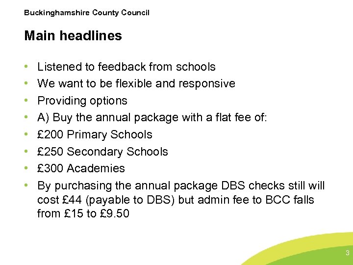 Buckinghamshire County Council Main headlines • • Listened to feedback from schools We want