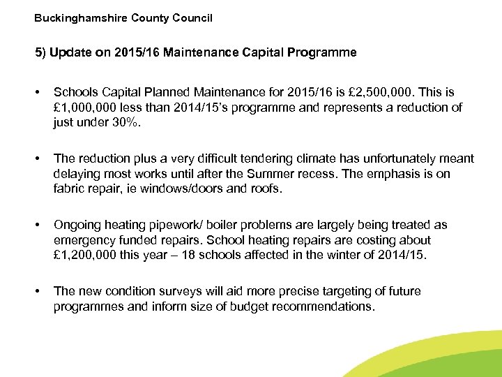 Buckinghamshire County Council 5) Update on 2015/16 Maintenance Capital Programme • Schools Capital Planned