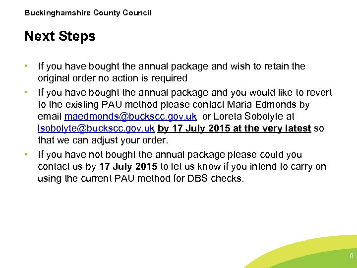 Buckinghamshire County Council Next Steps • If you have bought the annual package and