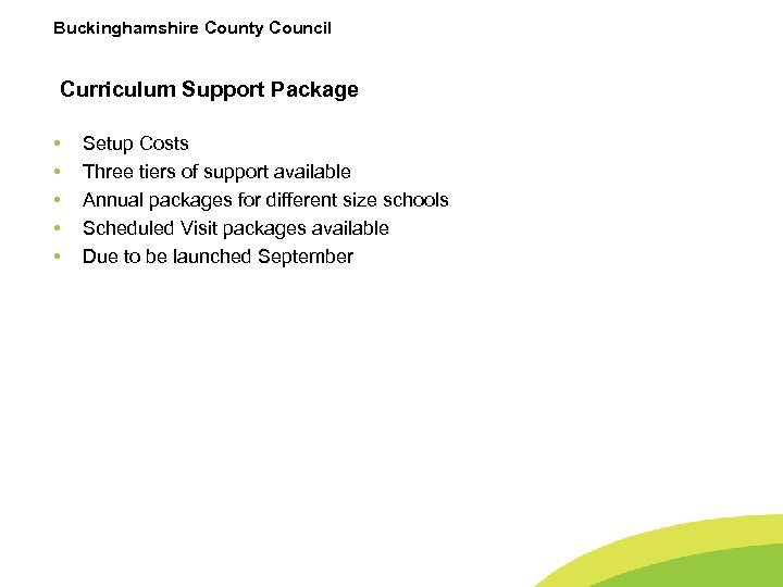 Buckinghamshire County Council Curriculum Support Package • • • Setup Costs Three tiers of