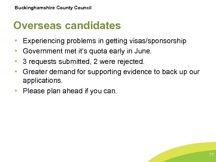 Buckinghamshire County Council Overseas candidates • • Experiencing problems in getting visas/sponsorship Government met