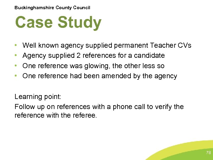 Buckinghamshire County Council Case Study • • Well known agency supplied permanent Teacher CVs